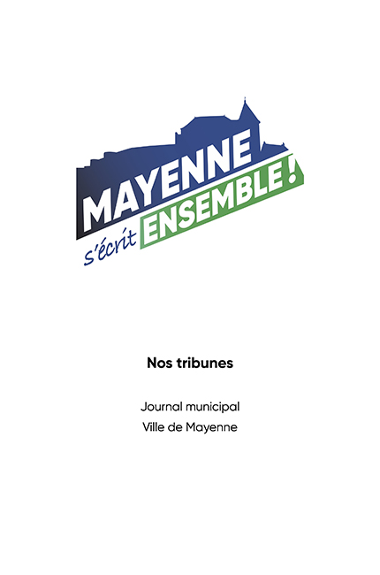 Mayenne s'écrit Ensemble, nos tribunes du journal municipal de la Ville de Mayenne